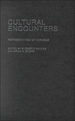 Cultural encounters : representing otherness / edited by Elizabeth Hallam and Brian V. Street.
