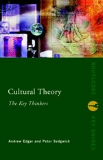 Cultural theory : the key thinkers / Andrew Edgar and Peter Sedgwick.