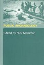 Public archaeology / edited by Nick Merriman.