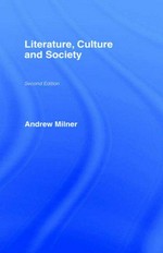 Literature, culture and society / Andrew Milner.