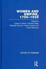 Women and empire, 1750-1939 : primary sources on gender and Anglo-imperialism / edited by Susan K. Martin ... [et al.].