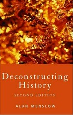 Deconstructing history / Alun Munslow.