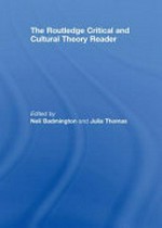 The Routledge critical and cultural theory reader / edited by Neil Badmington and Julia Thomas.