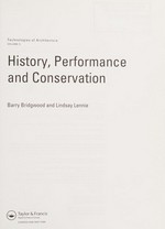 History, performance, and conservation / Barry Bridgwood and Lindsay Lennie.