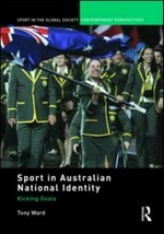 Sport in Australian national identity : kicking goals / Tony Ward.