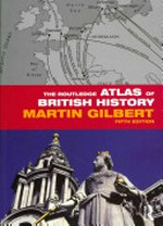 The Routledge atlas of British history / Martin Gilbert.
