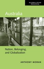 Australia: nation, belonging, and globalization / Moran, Anthony.