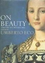 On beauty / edited by Umberto Eco ; translated from the Italian by Alastair McEwen.
