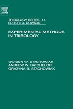 Experimental methods in tribology / Gwidon W. Stachowiak and Andrew W. Batchelor and Grazyna B. Stachowiak.