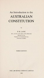 An introduction to the Australian Constitution / by P.H. Lane.