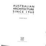 Australian architecture since 1960 / Jennifer Taylor.