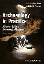 Archaeology in practice : a student guide to archaeological analyses / edited by Jane Balme, Alistair Paterson.
