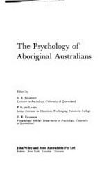 The Psychology of Aboriginal Australians / edited by G.E. Kearney, P.R. de Lacey, G.R. Davidson.