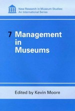 Management in museums / edited by Kevin Moore.