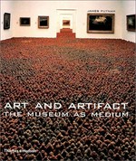 Art and artifact : the museum as medium / James Putnam.
