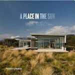 A place in the sun : innovative homes designed for our climate : Australia & New Zealand / Stuart Harrison.