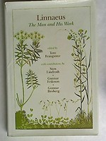 Linnaeus, the man and his work / edited by Tore Frängsmyr ; with contributions by Sten Lindroth, Gunnar Eriksson, Gunnar Broberg.