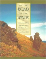 On the road of the winds : an archaeological history of the Pacific Islands before European contact / Patrick Vinton Kirch.