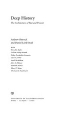 Deep history : the architecture of past and present / Andrew Shryock and Daniel Lord Smail ; with Timothy Earle...[et. al.].