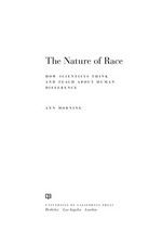 The nature of race : how scientists think and teach about human difference / Ann Morning.