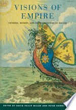 Visions of empire : voyages, botany, and representations of nature / edited by David Philip Miller and Peter Hanns Reill.