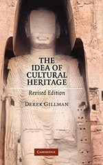 The idea of cultural heritage / Derek Gillman.