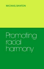 Promoting racial harmony / Michael Banton.