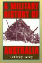 A military history of Australia / Jeffrey Grey.