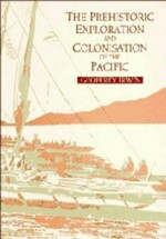 The prehistoric exploration and colonisation of the Pacific / Geoffrey Irwin.