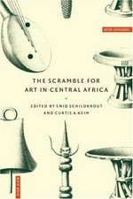 The scramble for art in Central Africa / edited by Enid Schildkrout and Curtis A. Keim.