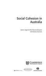 Social cohesion in Australia / [edited by] James Jupp & John Nieuwenhuysen ; with Emma Dawson.