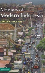 A history of modern Indonesia / Adrian Vickers.