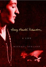 Henry Handel Richardson : a life / Michael Ackland.