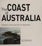 The coasts of Australia / Andrew D. Short, Colin D. Woodroffe.