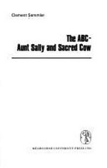 The ABC - Aunt Sally and sacred cow / Clement Semmler.