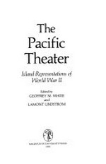 The Pacific theater : island representations of World War II / edited by Geoffrey M. White and Lamont Lindstrom.