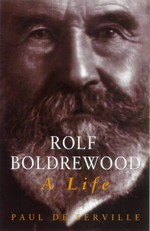 Rolf Boldrewood : a life / Paul de Serville.