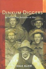 Dinkum diggers : an Australian battalion at war / Dale Blair.