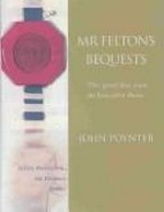 Mr Felton's bequests / John Poynter.