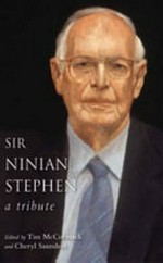 Sir Ninian Stephen : a tribute / edited by Timothy L. H. McCormack and Cheryl Saunders.