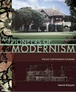 Pioneers of modernism : the arts and crafts movement in Australia / Harriet Edquist.