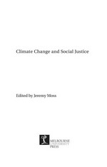 Climate change and social justice: edited by Jeremy Moss.
