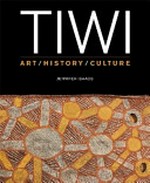 Tiwi : art, history, culture / Jennifer Isaacs.