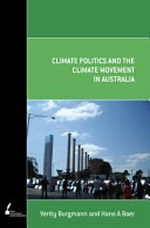 Climate politics and the climate movement in Australia / Verity Burgmann and Hans A Baer.