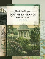 Mr Guilfoyle's South Sea Islands adventure on H.M.S. Challenger / edited by Diana Evelyn Hill & Edmée Helen Cudmore.