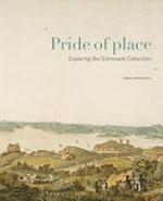 Pride of place : exploring the Grimwade collection / edited by Alisa Bunbury.
