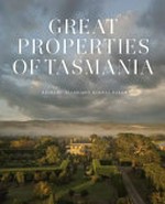 Great properties of Tasmania / Richard Allen and Kimbal Baker, foreword by Geoffrey Blainey.