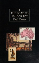 The road to Botany Bay : an essay in spatial history / Paul Carter.