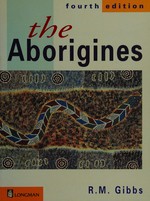 The Aborigines / R.M. Gibbs.