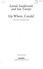 Up where, Cazaly? : the great Australian game / Leonie Sandercock and Ian Turner.